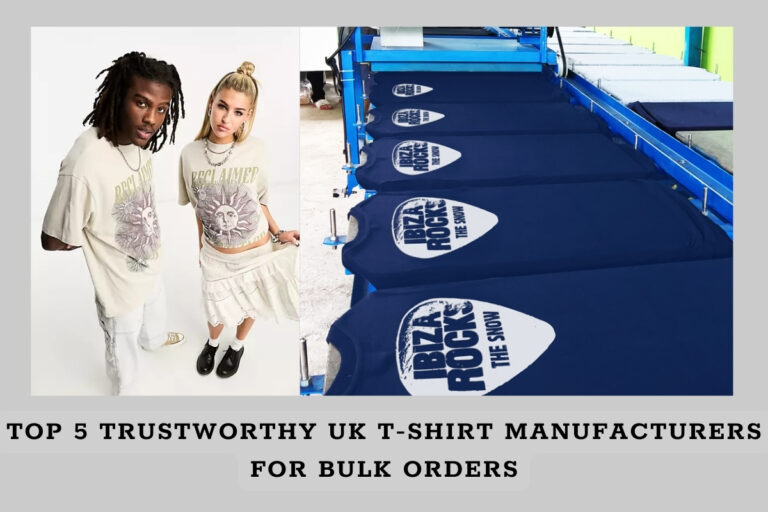 Top 5 Trustworthy UK T-shirt Manufacturers For Bulk Orders